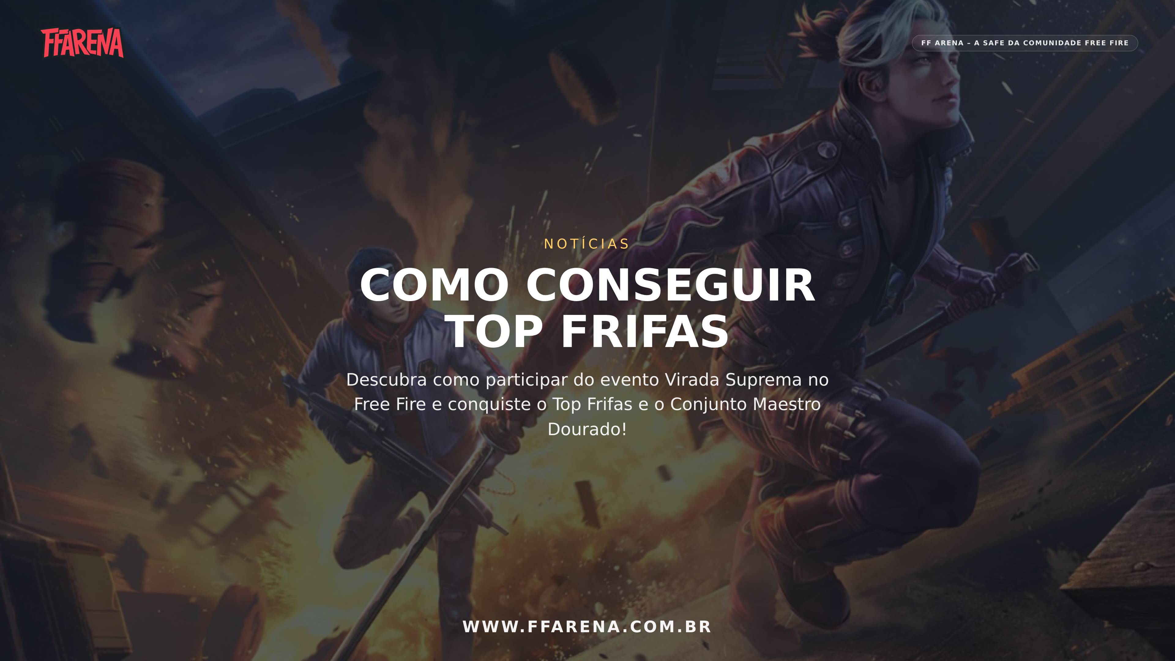 Virada Suprema Free Fire: Como Conseguir Top Frifas