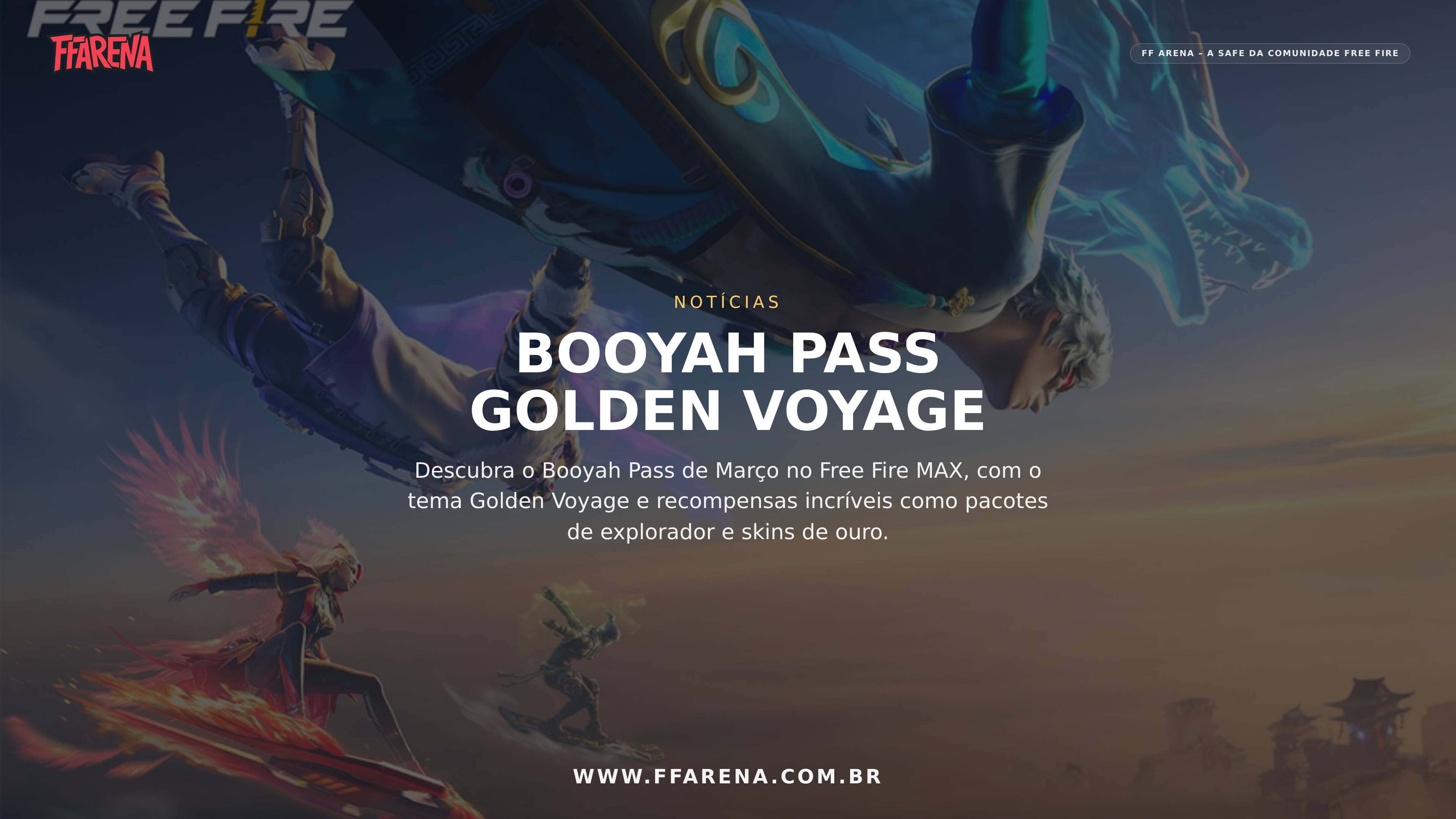 Free Fire MAX: Conheça o Booyah Pass de Março com o Tema Golden Voyage