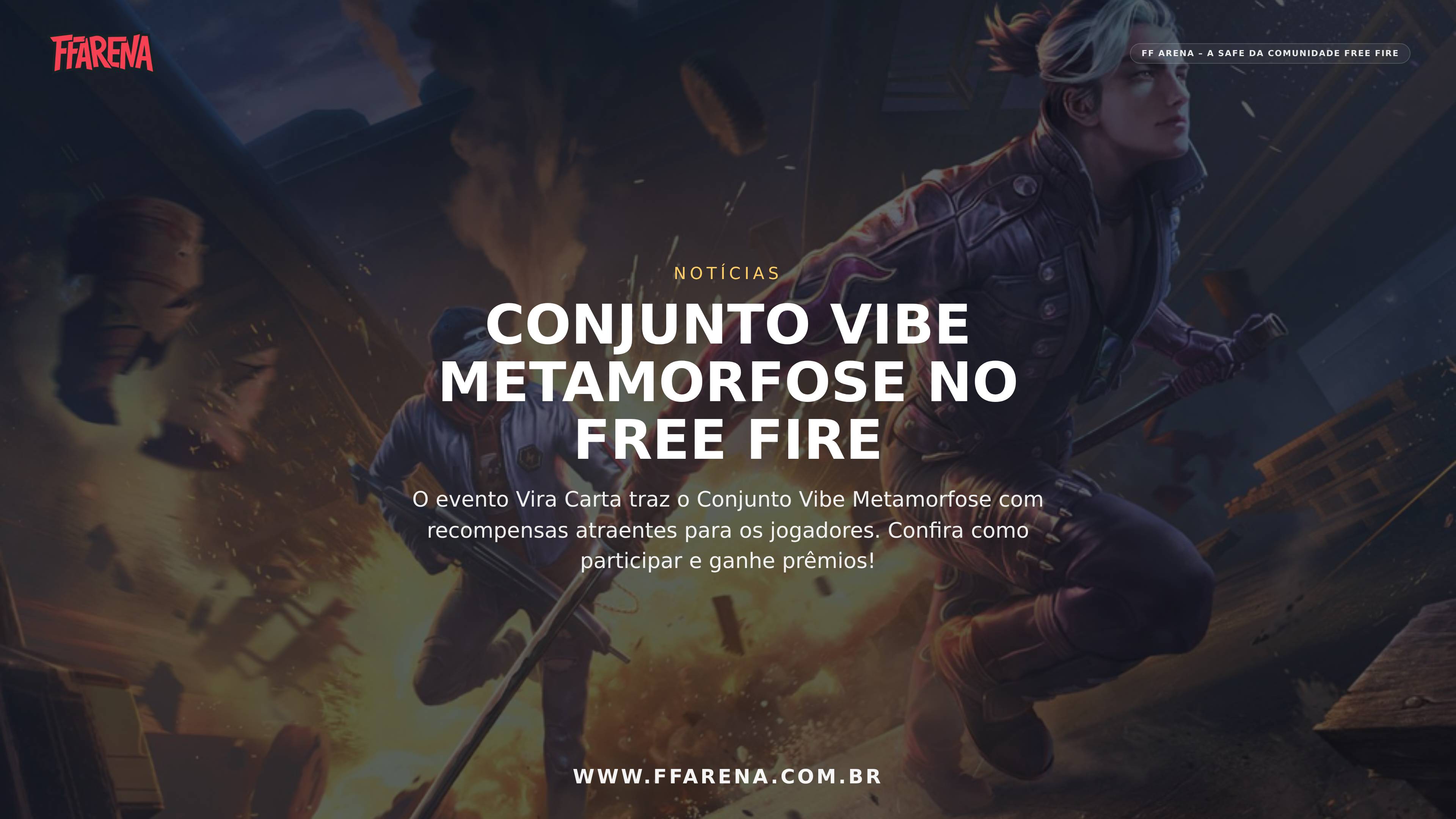 Vira Carta Free Fire traz Conjunto Vibe Metamorfose: veja recompensas