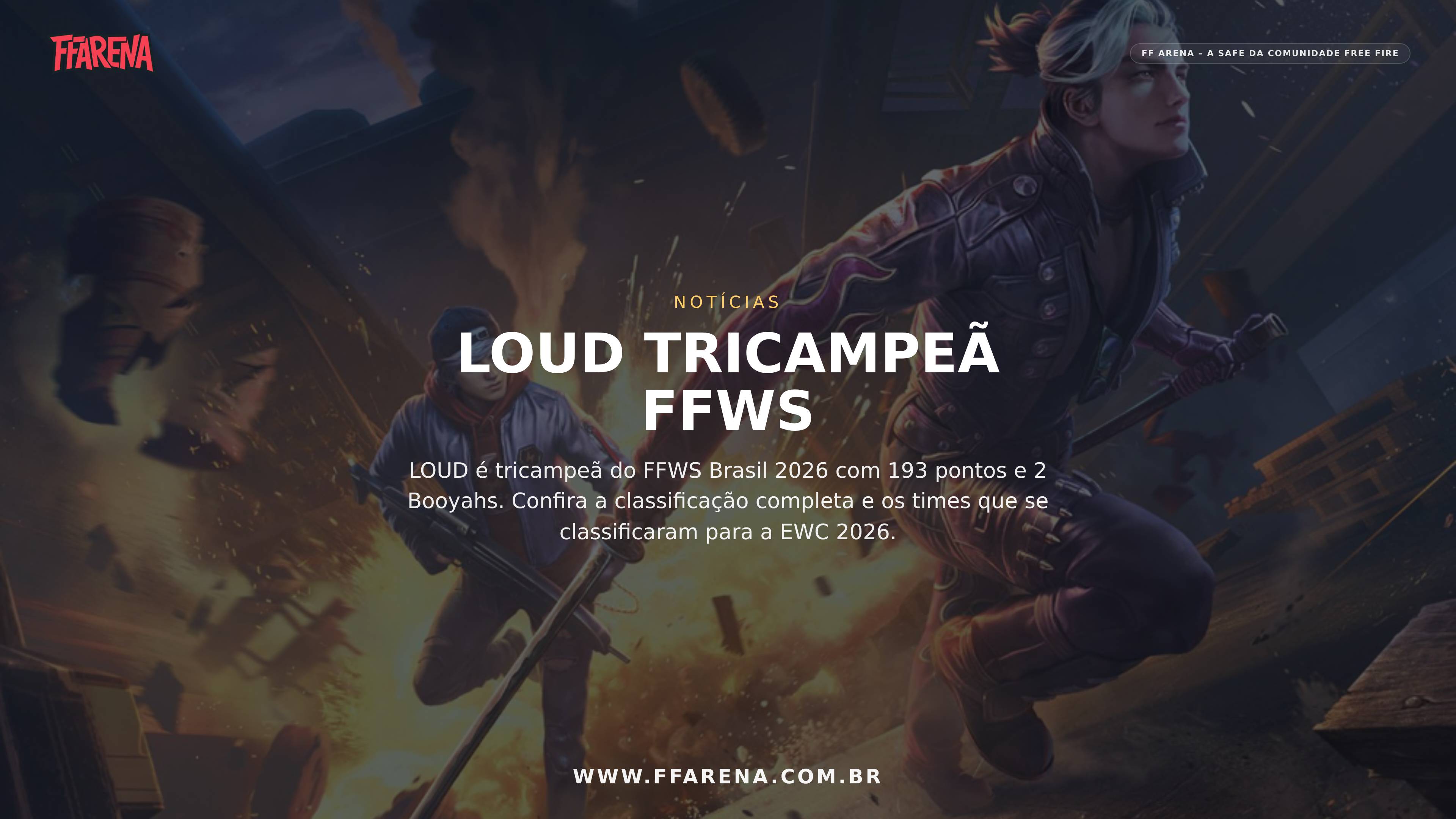 LOUD conquista tricampeonato no FFWS Brasil; confira classificação do Split 1 2026