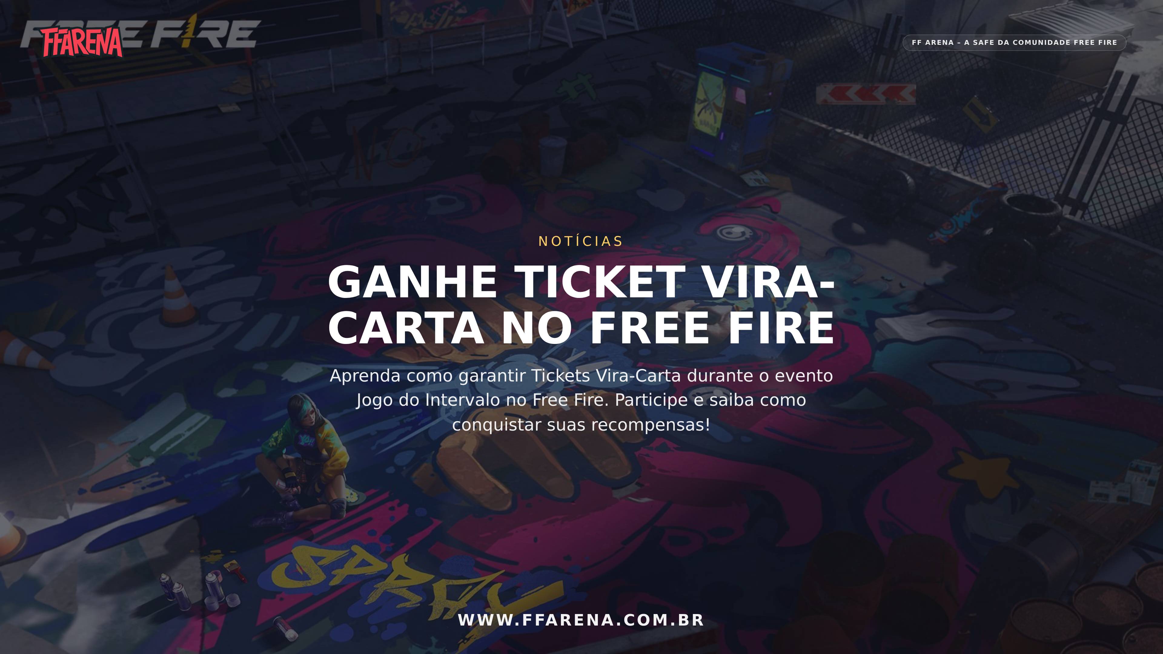 FREE FIRE: Como Ganhar Ticket Vira-Carta no Jogo do Intervalo!