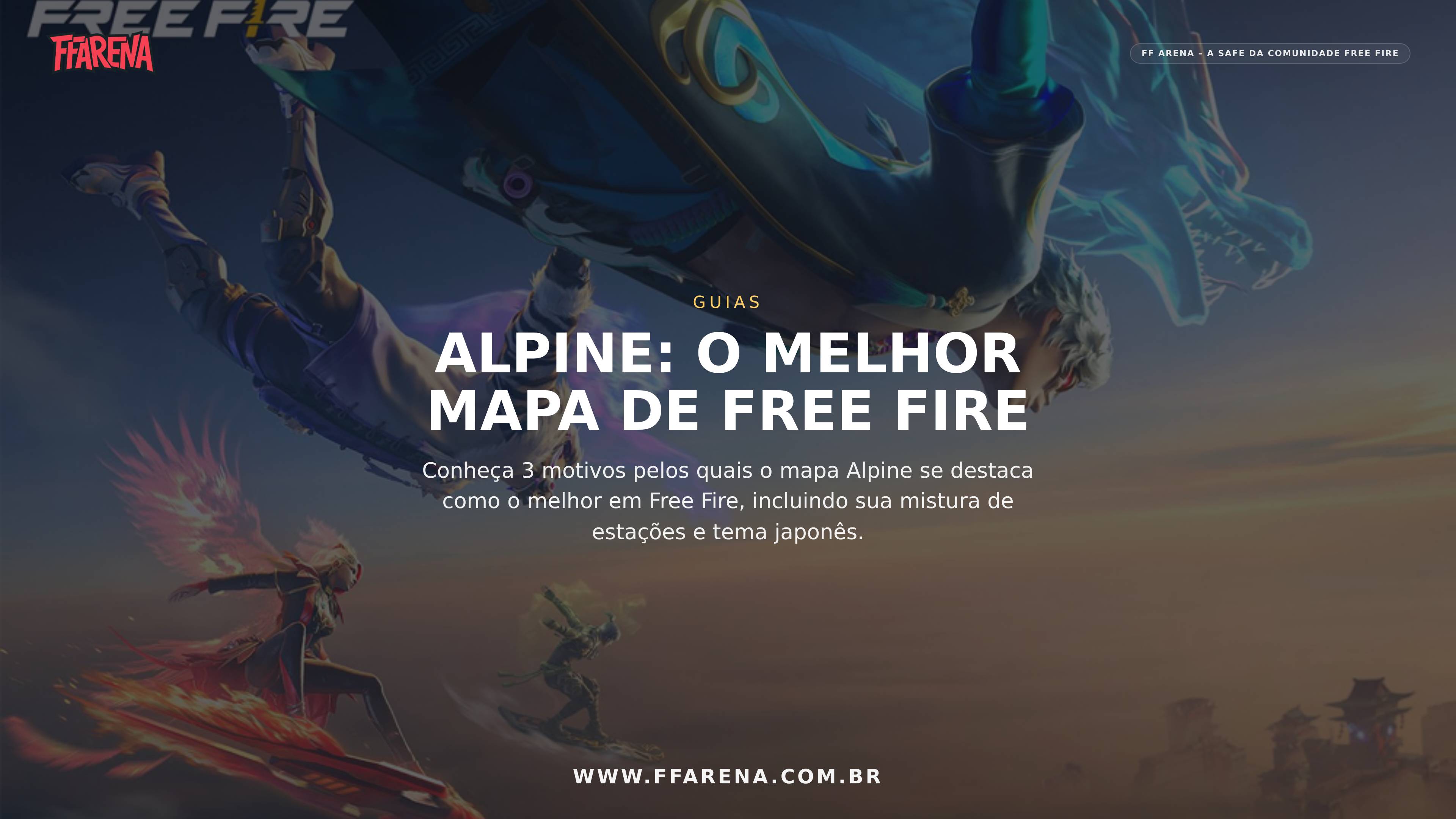 3 razões pelas quais Alpine é o melhor mapa de Battle Royale da Garena