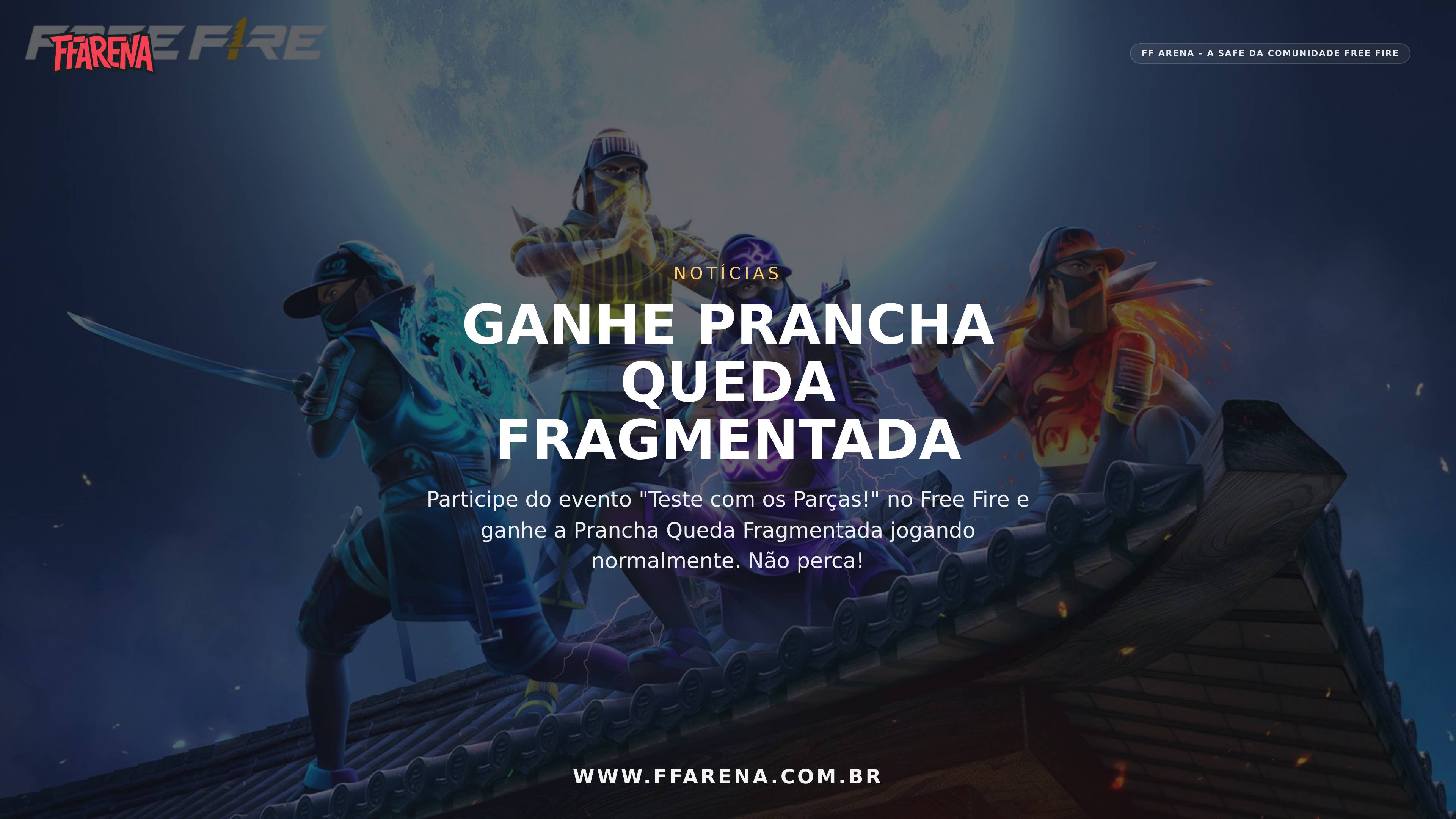 Teste com os Parças! Free Fire: Ganhe Prancha Queda Fragmentada