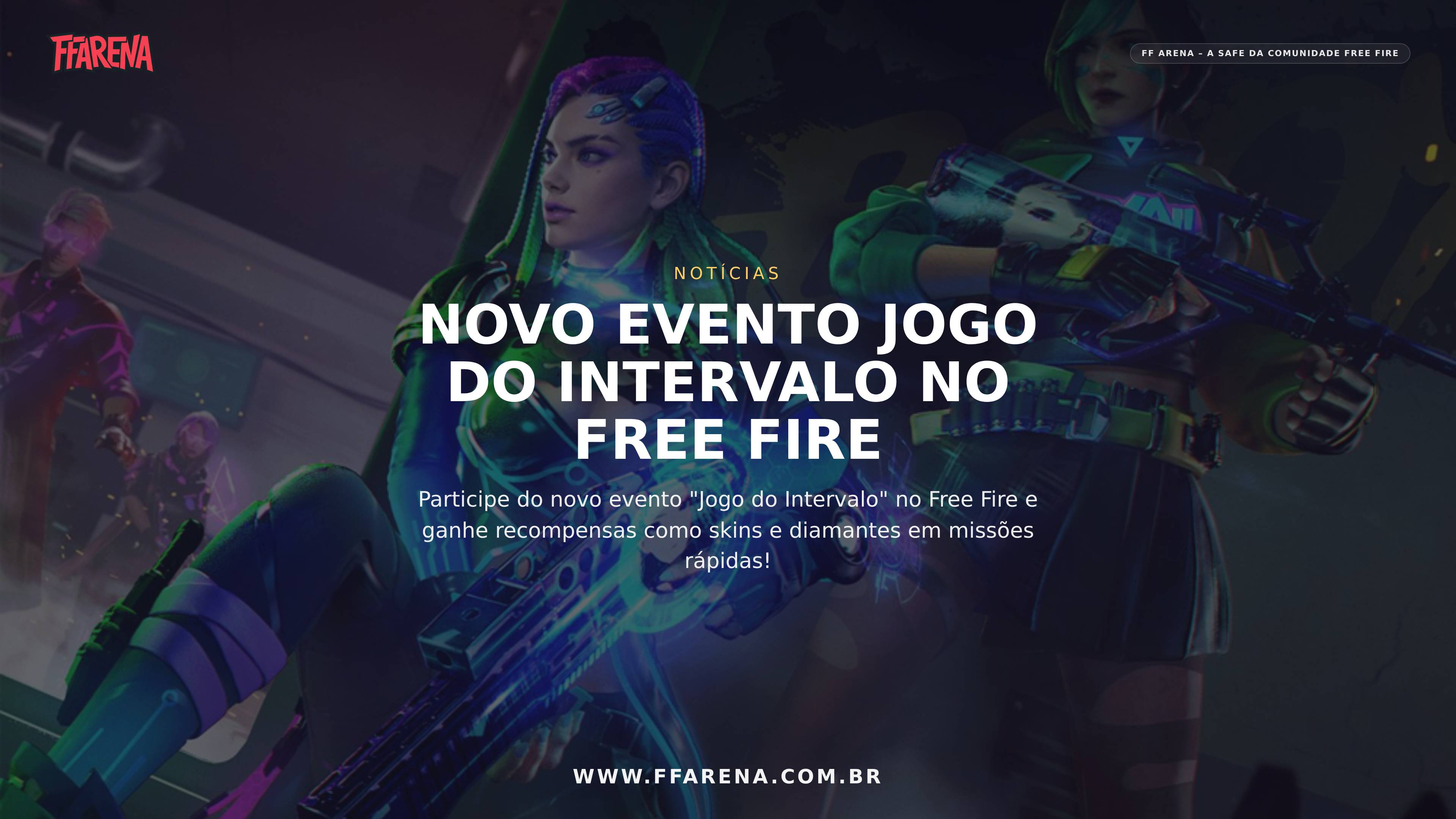Novo Evento Jogo do Intervalo no Free Fire: Ganhe Ticket Vira-Carta
