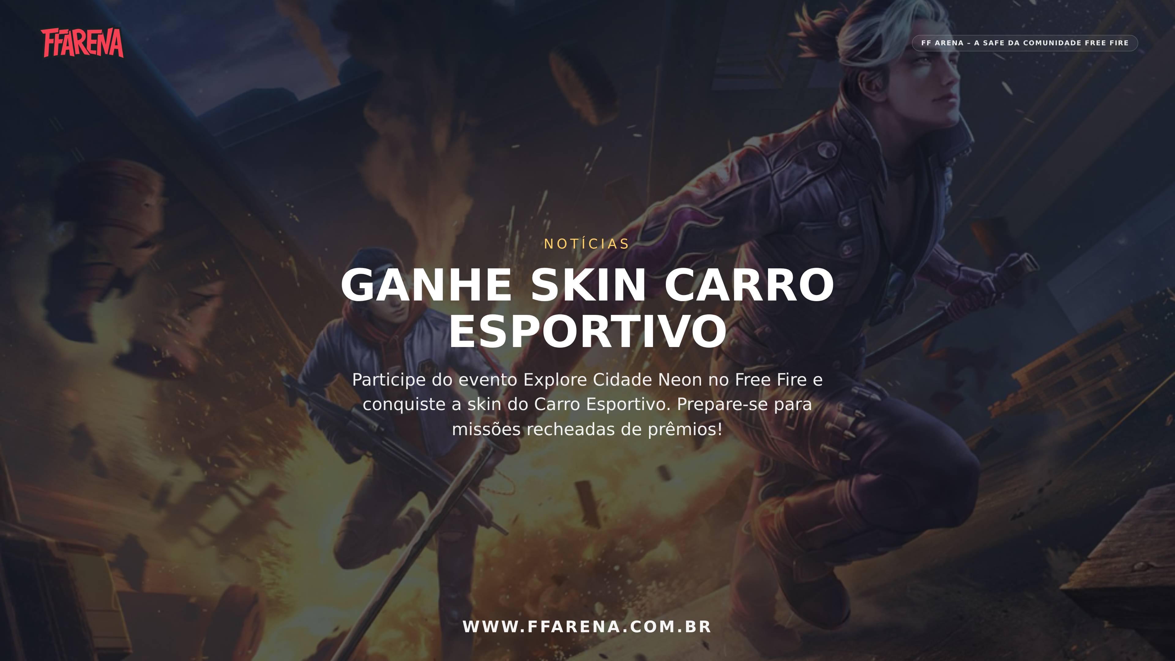 Free Fire: Ganhe Skin Carro Esportivo no Explore Cidade Neon