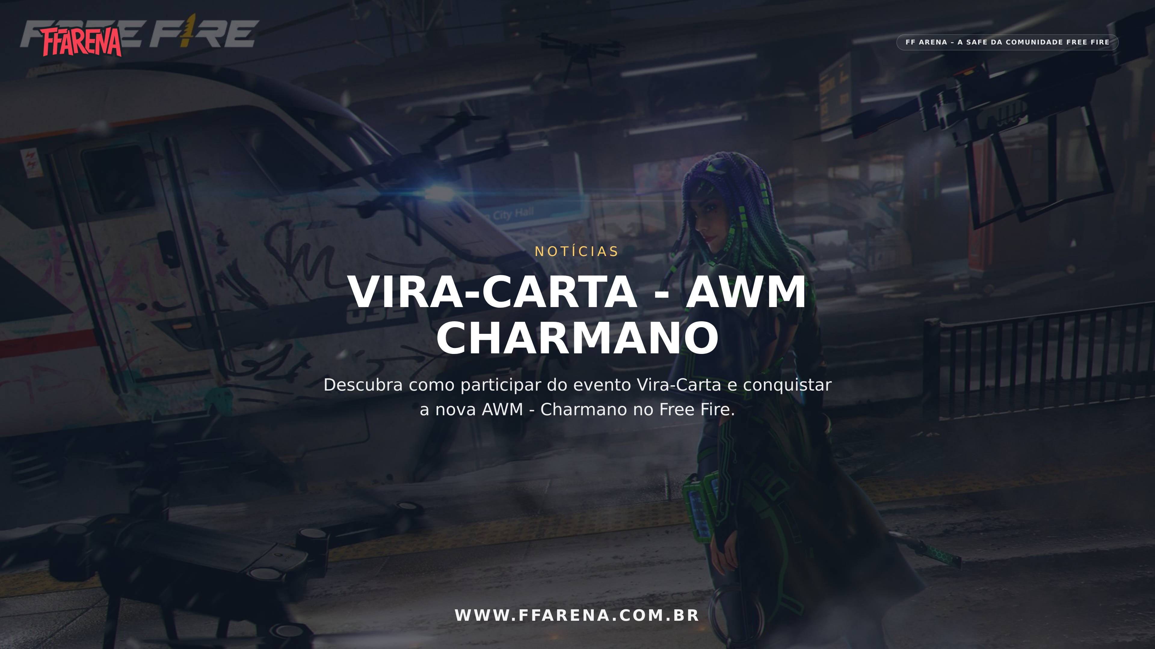 Incubadora AWM – Charmano chega ao Vira-Carta Free Fire