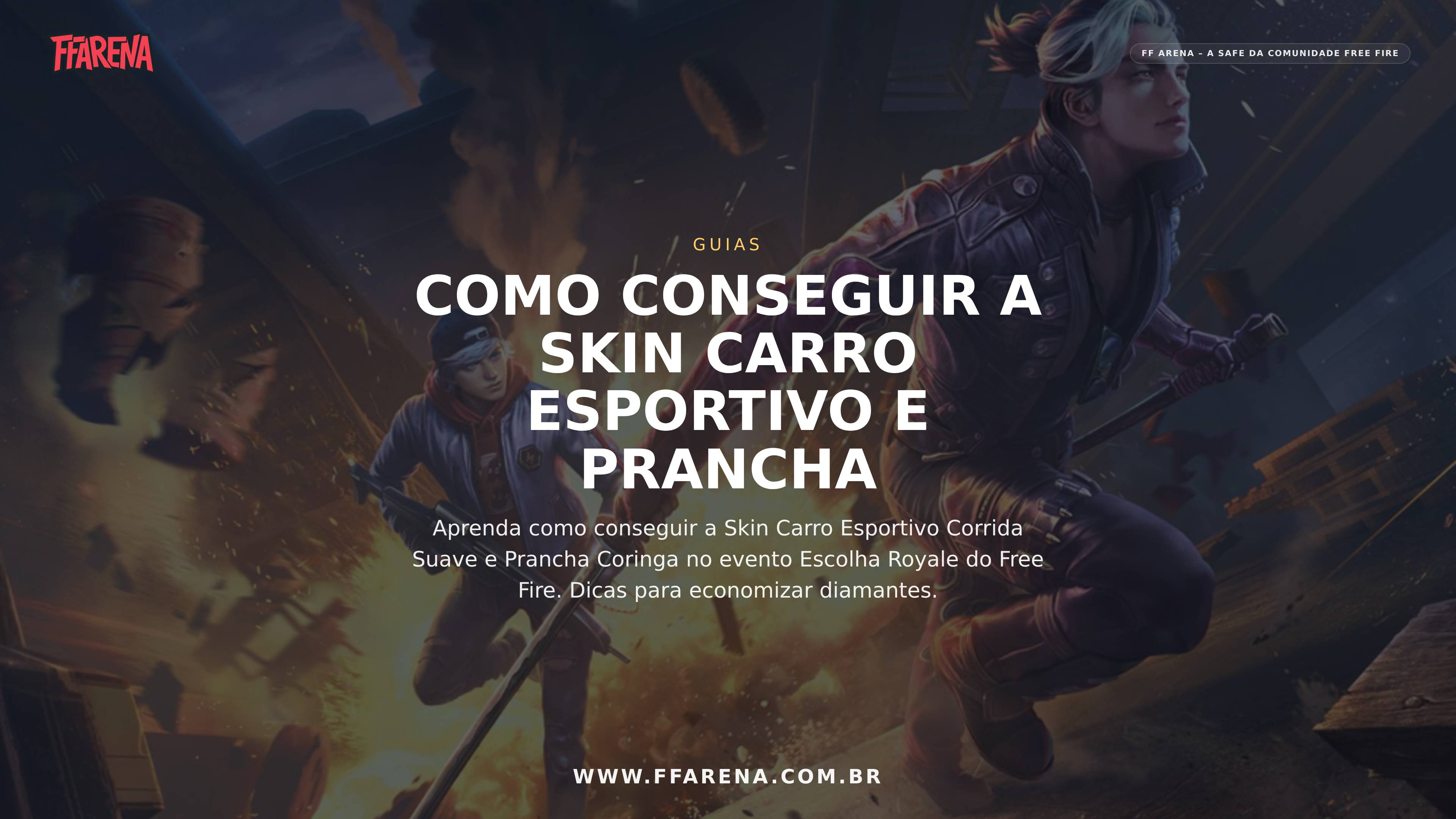 Free Fire: Como Conseguir Skin Carro Esportivo e Prancha no Escolha Royale